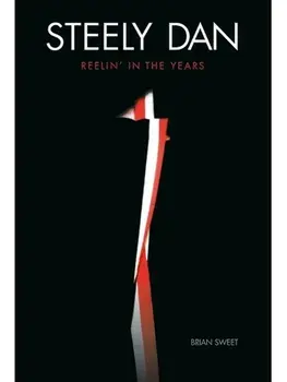 Steely Dan. Reelin' in the Years, Paperback/Brian Sweet