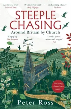 Steeple Chasing. Around Britain by Church, Paperback/Peter Ross