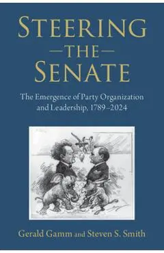 Steering the Senate - Gerald Gamm