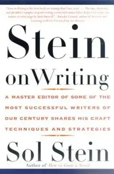 Stein on Writing: A Master Editor of Some of the Most Successful Writers of Our Century Shares His Craft Techniques and Strategies, Paperback/Sol Stein
