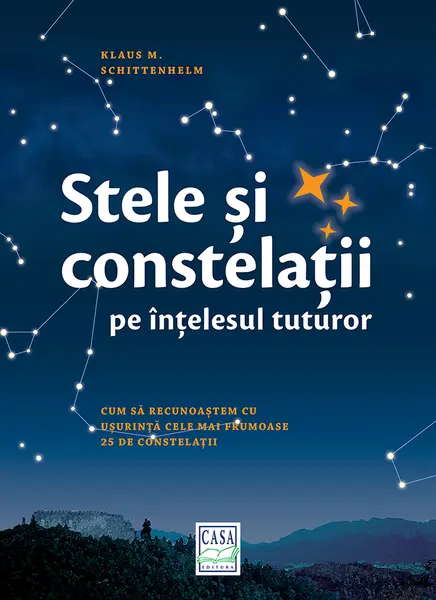 Stele si constelatii pe intelesul tuturor | Klaus M. Schittenhelm