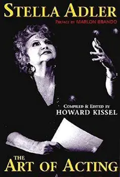 Stella Adler - The Art of Acting: Preface by Marlon Brando Compiled & Edited by Howard Kissel, Hardcover/Howard Kissel