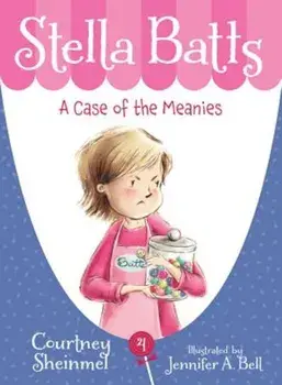 Stella Batts: A Case of the Meanies, Paperback/Courtney Sheinmel
