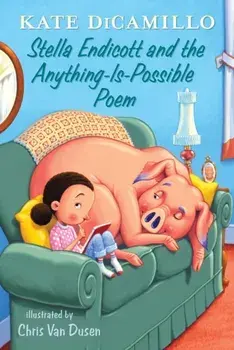 Stella Endicott and the Anything-Is-Possible Poem: Tales from Deckawoo Drive, Volume Five, Hardcover/Kate DiCamillo