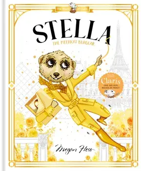 Stella: The Meerkat Burglar. World of Claris #4, Hardback/Megan Hess
