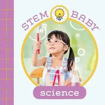 STEM Baby: Science, Board book/Teresa Bonadiddio