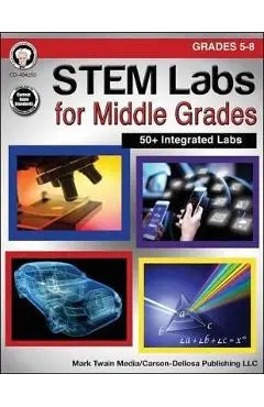 Stem Labs for Middle Grades, Grades 5 - 8 - Schyrlet Cameron
