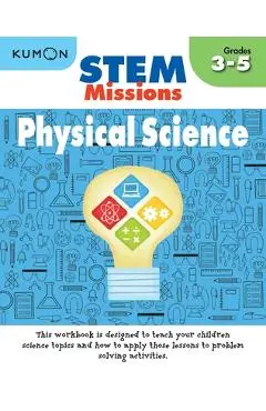 Stem Missions: Physical Science - Kumon Publishing