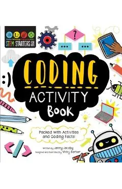 Stem Starters for Kids Coding Activity Book: Packed with Activities and Coding Facts! - Jenny Jacoby