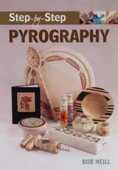 Step-by-step Pyrography, Paperback/Bob Neill