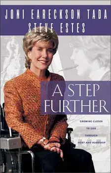 Step Further: Growing Closer to God Through Hurt and Hardship, Paperback/Joni Eareckson Tada