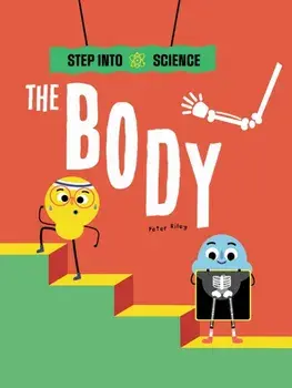 Step Into Science: The Body, Paperback/Peter Riley