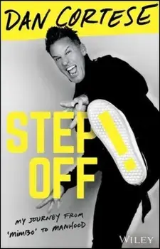 Step Off!. My Journey from Mimbo to Manhood, Hardback/Dan Cortese