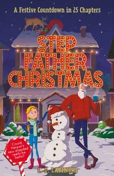 Stepfather Christmas. A Festive Countdown Story in 25 Chapters, Paperback/L.D. Lapinski