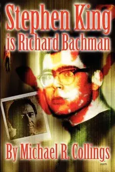 Stephen King Is Richard Bachman, Paperback/Michael R. Collings