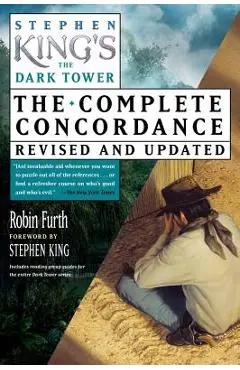 Stephen King's the Dark Tower Concordance - Robin Furth