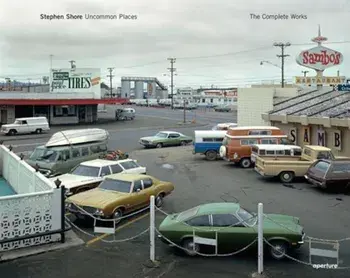 Stephen Shore: Uncommon Places: The Complete Works, Hardcover/Stephen Shore