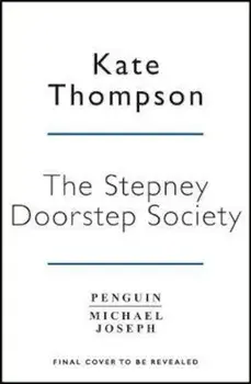 Stepney Doorstep Society, Paperback/Kate Thompson