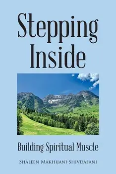 Stepping Inside: Building Spiritual Muscle, Paperback/Shaleen Makhijani-Shivdasani