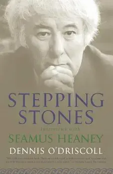Stepping Stones: Interviews with Seamus Heaney, Paperback/Dennis O'Driscoll