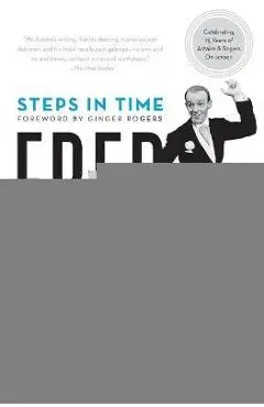 Steps in Time: An Autobiography - Fred Astaire