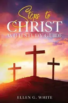 Steps to Christ: With Study Guide, Paperback/Ellen G. White