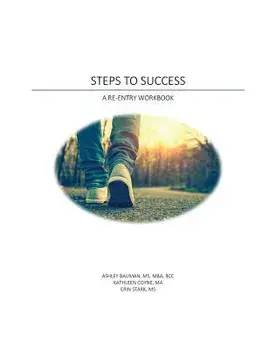 Steps to Success: A Re-Entry Workbook, Paperback/Ashley Bauman