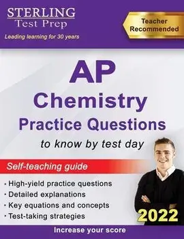 Sterling Test Prep AP Chemistry Practice Questions: High Yield AP Chemistry Questions & Review, Paperback/Sterling Test Prep