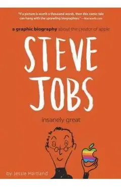 Steve Jobs: Insanely Great - Jessie Hartland