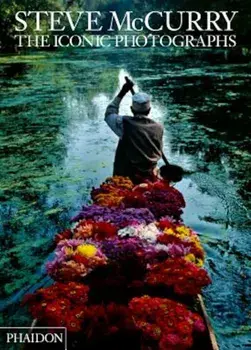 Steve McCurry: The Iconic Photographs, Hardcover/Steve McCurry