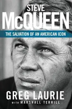 Steve McQueen: The Salvation of an American Icon, Paperback/Greg Laurie