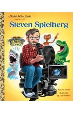 Steven Spielberg: A Little Golden Book Biography - Geof Smith