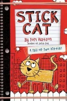 Stick Cat: A Tail of Two Kitties, Hardcover/Tom Watson
