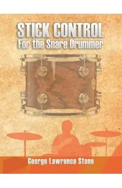 Stick Control: For the Snare Drummer - George Lawrence Stone