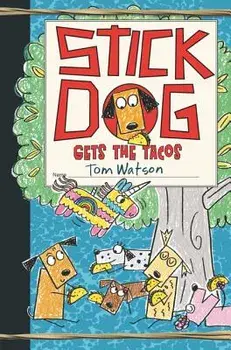 Stick Dog Gets the Tacos, Hardcover/Tom Watson