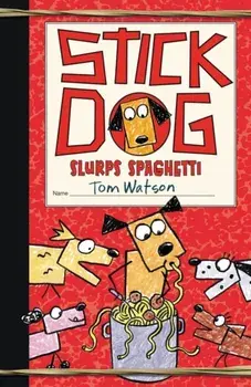 Stick Dog Slurps Spaghetti, Paperback/Tom Watson