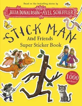 Stick Man and Friends Super Sticker Book, Paperback/Julia Donaldson