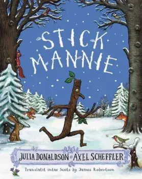 Stick Mannie. Stick Man in Scots, Paperback/Julia Donaldson