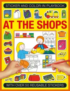 Sticker and Colour-in Playbook: At the Shops. With Over 50 Reusable Stickers, Paperback/Isabel Clark