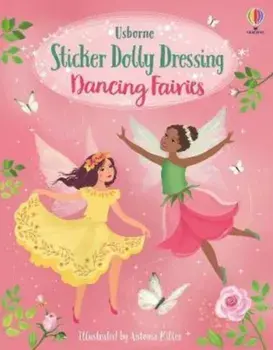 Sticker Dolly Dressing Dancing Fairies, Paperback/Fiona Watt