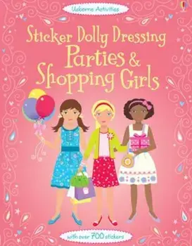 Sticker Dolly Dressing Parties and Shopping Girls, Paperback/Fiona Watt