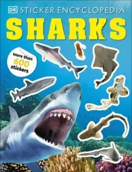 Sticker Encyclopedia Sharks. More Than 600 Stickers, Paperback/DK