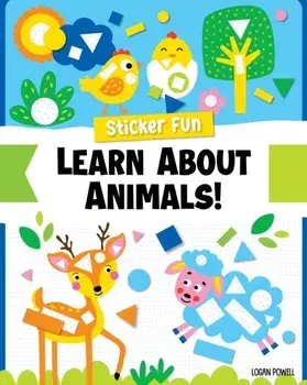 Sticker Fun: Learn About Animals, Paperback/Logan Powell