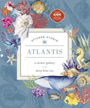 Sticker Studio: Atlantis: A Sticker Gallery of the Deep Blue Sea, Hardcover/Chloe Standish