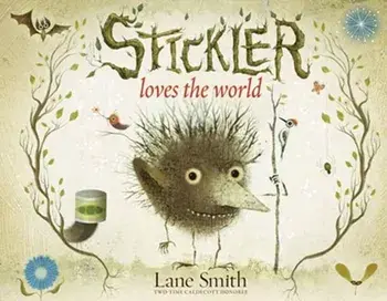 Stickler Loves the World, Hardback/Lane Smith