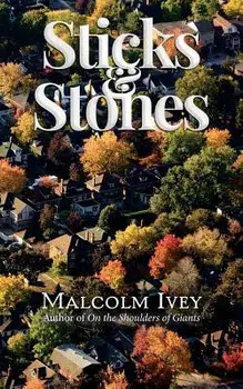 Sticks & Stones, Paperback/Malcolm Ivey