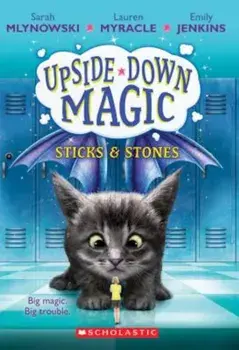 Sticks & Stones (Upside-Down Magic '2), Paperback/Sarah Mlynowski