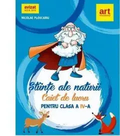 Stiinte ale naturii. Caiet de lucru. Clasa a IV-a/Nicolae Ploscariu