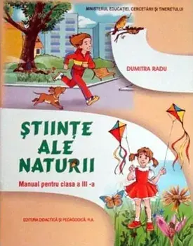 Stiinte ale naturii. Manual pentru clasa a III-a/Dumitra Radu