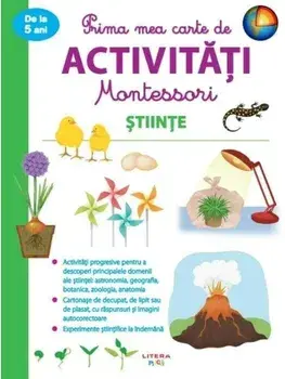 Stiinte. Prima mea carte de activitati Montessori/***